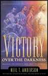 Victory Over The Darkness by Neil T. Anderson